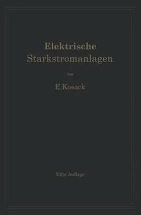 Kosack |  Elektrische Starkstromanlagen. Maschinen, Apparate, Schaltungen, Betrieb | eBook | Sack Fachmedien
