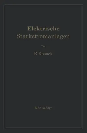 Kosack |  Elektrische Starkstromanlagen. Maschinen, Apparate, Schaltungen, Betrieb | Buch |  Sack Fachmedien