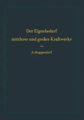 Roggendorf |  Der Eigenbedarf mittlerer und großer Kraftwerke | eBook | Sack Fachmedien