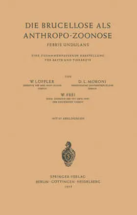 Löffler / Moroni / Frei |  Die Brucellose als Anthropo-Zoonose | eBook | Sack Fachmedien