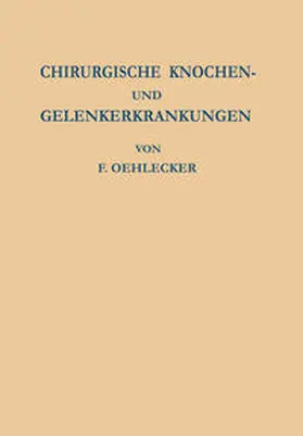 Oehlecker |  Chirurgische Knochen- und Gelenkerkrankungen | eBook | Sack Fachmedien