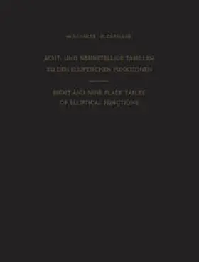 Schuler / Gebelein |  Acht- und Neunstellige Tabellen zu den Elliptischen Funktionen / Eight and Nine Place Tables of Elliptical Functions | eBook | Sack Fachmedien