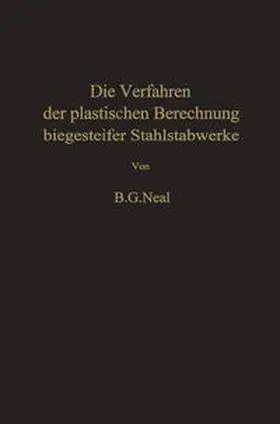 Neal |  Die Verfahren der plastischen Berechnung biegesteifer Stahlstabwerke | eBook | Sack Fachmedien