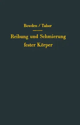 Bowden / Tabor |  Reibung und Schmierung fester Körper | Buch |  Sack Fachmedien