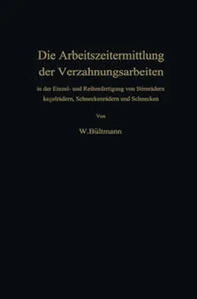 Bültmann |  Die Arbeitszeitermittlung der Verzahnungsarbeiten | eBook | Sack Fachmedien