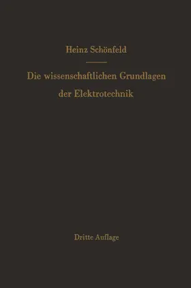 Schönfeld / Fischer |  Die wissenschaftlichen Grundlagen der Elektrotechnik | Buch |  Sack Fachmedien