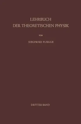 Flügge | Lehrbuch der Theoretischen Physik | Buch | 978-3-642-92806-2 | www.sack.de