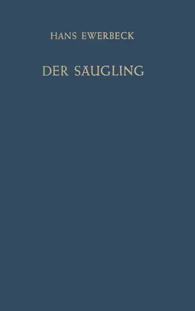 Ewerbeck |  Der Säugling | Buch |  Sack Fachmedien