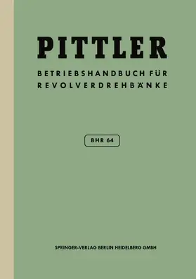 AG |  Betriebs-Handbuch BHR 64 für Pittler-Revolverdrehbänke | Buch |  Sack Fachmedien