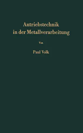 Volk |  Antriebstechnik in der Metallverarbeitung | Buch |  Sack Fachmedien