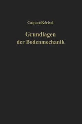 Caquot / Kerisel |  Grundlagen der Bodenmechanik | eBook | Sack Fachmedien