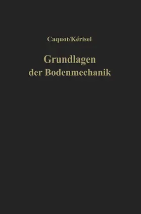 Caquot / Kerisel / Scheuch |  Grundlagen der Bodenmechanik | Buch |  Sack Fachmedien