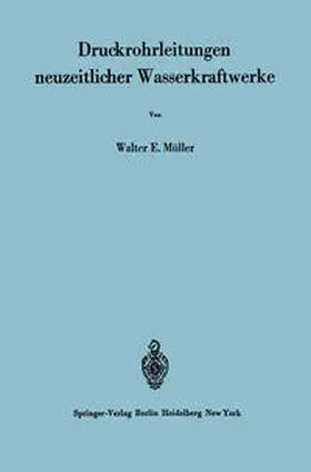 Müller | Druckrohrleitungen neuzeitlicher Wasserkraftwerke | E-Book | www.sack.de
