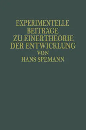 Spemann |  Experimentelle Beiträge zu Einer Theorie der Entwicklung | eBook | Sack Fachmedien