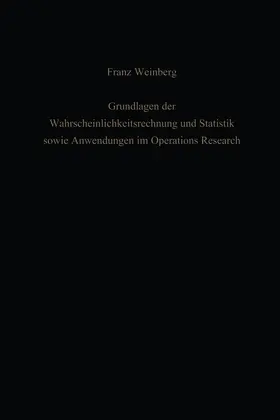 Weinberg |  Grundlagen der Wahrscheinlichkeitsrechnung und Statistik sowie Anwendungen im Operations Research | Buch |  Sack Fachmedien