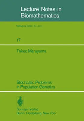 Maruyama |  Stochastic Problems in Population Genetics | eBook | Sack Fachmedien