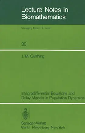 Cushing |  Integrodifferential Equations and Delay Models in Population Dynamics | eBook | Sack Fachmedien