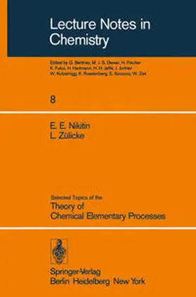 Nikitin / Zülicke |  Selected Topics of the Theory of Chemical Elementary Processes | eBook | Sack Fachmedien