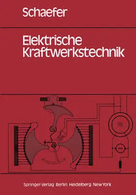 Schaefer |  Elektrische Kraftwerkstechnik | eBook | Sack Fachmedien