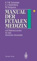 Schneider / Holzgreve / Kaisenberg |  Manual der fetalen Medizin | Buch |  Sack Fachmedien