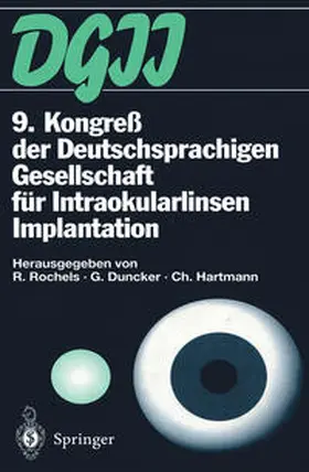 Rochels / Duncker / Hartmann |  9. Kongreß der Deutschsprachigen Gesellschaft für Intraokularlinsen Implantation | eBook | Sack Fachmedien