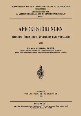 Frank / Alzheimer / Lewandowsky |  Affektstörungen Studien über Ihre ätiologie und Therapie | Buch |  Sack Fachmedien