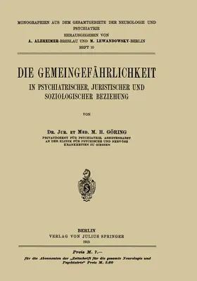 Göring / Alzheimer / Lewandowsky |  Die Gemeingefährlichkeit | Buch |  Sack Fachmedien