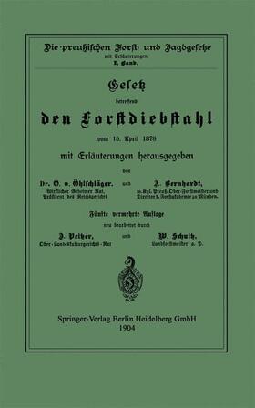 Öhlschläger / Berhardt / Pelzer | Gesetz betreffend den Forstdiebstahl vom 15. April 1878 mit Erläuterungen | Buch | 978-3-642-93812-2 | sack.de