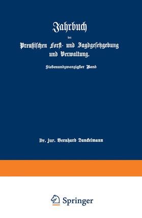 Mundt / Dackelmann | Jahrbuch der Preußischen Forst- und Jagdgesetzgebung und Verwaltung | Buch | 978-3-642-93817-7 | sack.de