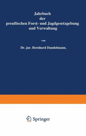 Mundt / Dackelmann | Jahrbuch der Preußischen Forst- und Jagdgesetzgebung und Verwaltung | Buch | 978-3-642-93822-1 | sack.de