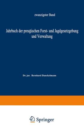 Mundt / Dackelmann | Jahrbuch der Preußischen Forst- und Jagdgesetzgebung und Verwaltung | Buch | 978-3-642-93824-5 | sack.de