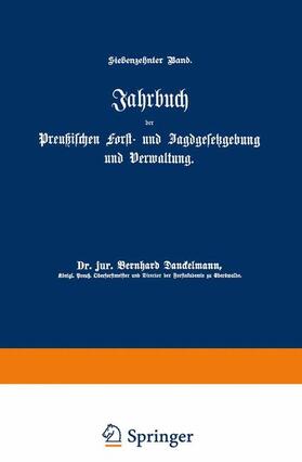 Mundt / Dackelmann | Jahrbuch der Preußischen Forst- und Jagdgesetzgebung und Verwaltung | Buch | 978-3-642-93826-9 | sack.de