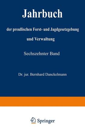 Mundt / Dackelmann | Jahrbuch der preußischen Forst- und Jagdgesetzgebung und Verwaltung | Buch | 978-3-642-93827-6 | sack.de