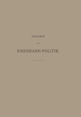Dorn | Aufgaben der Eisenbahn-Politik | Buch | 978-3-642-93879-5 | sack.de