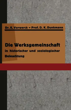 Vorwerck / Dunkmann |  Die Werksgemeinschaft in historischer und soziologischer Beleuchtung | Buch |  Sack Fachmedien