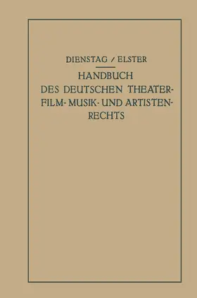 Dienstag / Elster |  Handbuch des Deutschen Theater- Film- Musik- und Artistenrechts | Buch |  Sack Fachmedien