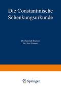 Zeumer / Brunner |  Die Constantinische Schenkungsurkunde | Buch |  Sack Fachmedien