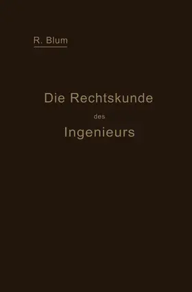 Blum |  Die Rechtskunde des Ingenieurs | Buch |  Sack Fachmedien