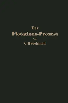 Bruchhold | Der Flotations-Prozess | Buch | 978-3-642-93932-7 | www.sack.de