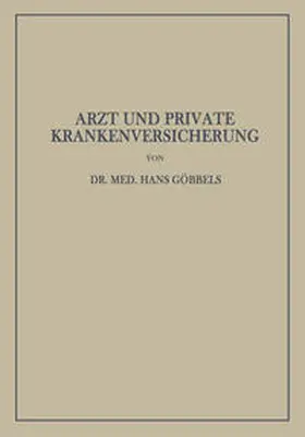 Göbbels | Arzt und Private Krankenversicherung | Buch | 978-3-642-93975-4 | sack.de