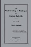 Goldschmidt |  Die Weltausstellung in Philadelphia und die Deutsche Industrie | Buch |  Sack Fachmedien