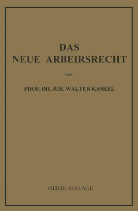 Kaskel |  Das Neue Arbeitsrecht | Buch |  Sack Fachmedien