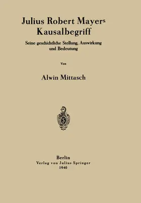 Mittasch | Julius Robert Mayers Kausalbegriff | Buch | 978-3-642-94038-5 | www.sack.de