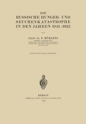 Mühlens |  Die Russische Hunger- und Seuchenkatastrophe In Den Jahren 1921-1922 | Buch |  Sack Fachmedien