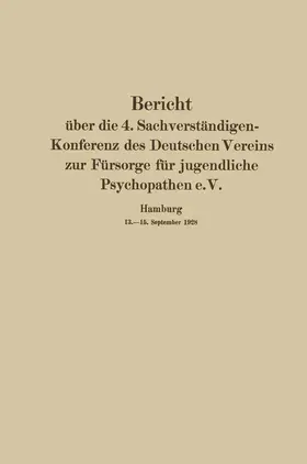 Homburger / Weygandt / Williams |  Bericht über die 4. Sachverständigen-Konferenz des Deutschen Vereins zur Fürsorge für jugendliche Psychopathen e.V. | Buch |  Sack Fachmedien