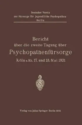 Weber / Nohl / Dittmer |  Bericht über die zweite Tagung über Psychopathenfürsorge | Buch |  Sack Fachmedien