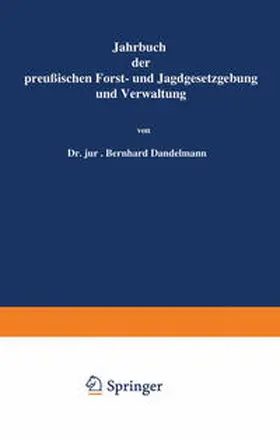 Mundt / Dackelmann |  Jahrbuch der Preußischen Forst- und Jagdgesetzgebung und Verwaltung | eBook | Sack Fachmedien