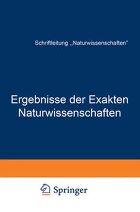 Schriftleitung der "Naturwissenschaften" |  Ergebnisse der Exakten Naturwissenschaften | eBook | Sack Fachmedien