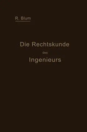 Blum |  Die Rechtskunde des Ingenieurs | eBook | Sack Fachmedien