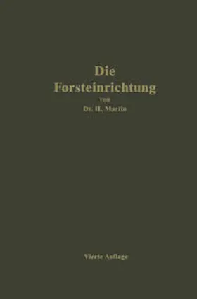 Martin |  Die Forsteinrichtung | eBook | Sack Fachmedien